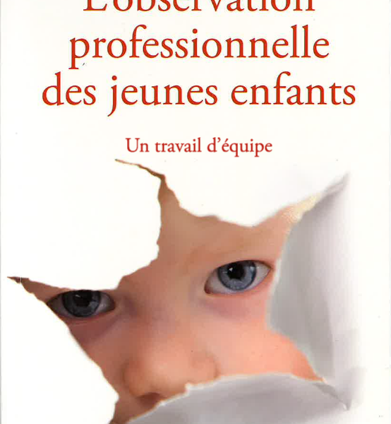 L'observation professionnelle des jeunes enfants : un travail d'équipe