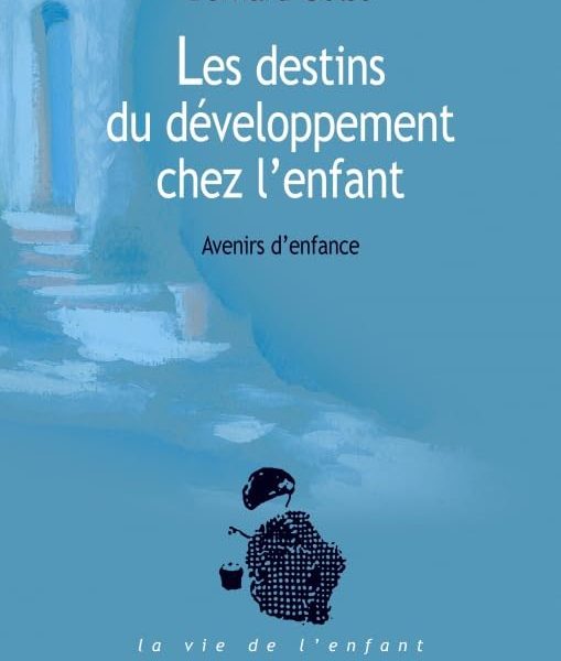 Les destins du développement chez l'enfant : avenirs d'enfance